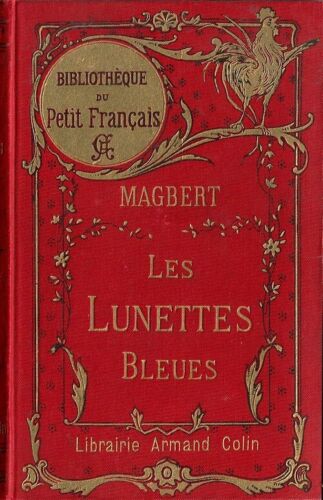 TIRAGE 1908 Mme MAGBERT + MUCHA + MARTIN : LES LUNETTES BLEUES RÉCITS JURASSIENS - Photo 1 sur 6