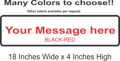 Personalized Custom Aluminum Sign Customized With Your Message 18 In x 4 In