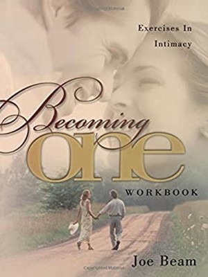 Becoming One Workbook : Emotionally, Physically, Spiritually Pape