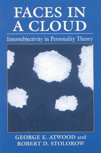 Faces in a Cloud by George E. Atwood, Robert D. Stolorow - 9780765702005