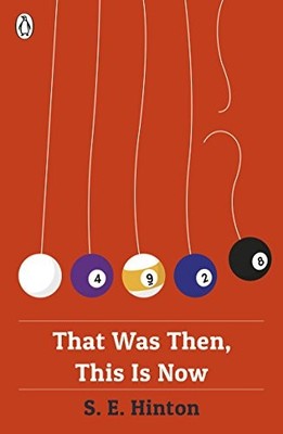 That Was Then, This Is Now By S. E. Hinton