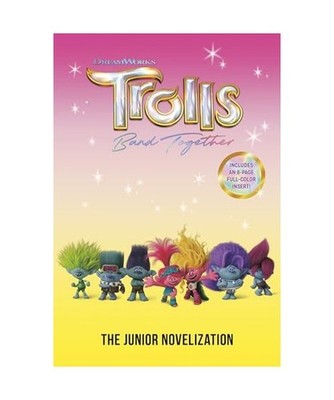 Trolls Band Together: The Junior Novelization [DreamWorks Trolls], Random House