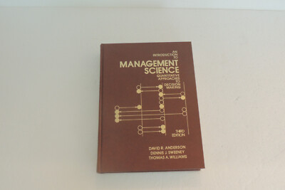 An Introduction to Management Science: Quantitative Approaches TO DECISION MAKIN