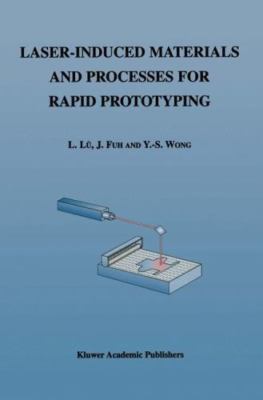 Laser-Induced Materials and Processes for Rapid Prototyping by 