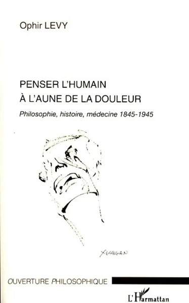 Penser L'humain à L'aune De La Douleur Philosophie, Histoire, MéDecine 1845-1945-image