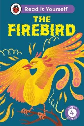The Firebird: Прочитай это сам - Level 4 Fluent Reader (твердая обложка) (ИМПОРТ ИЗ Великобритании)