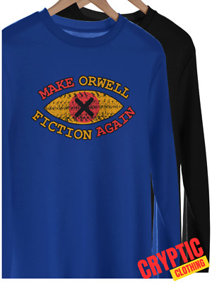 Make George Orwell Fiction Again T SHIRT S-3XL Freedom Fighter 1984 Quote TEE