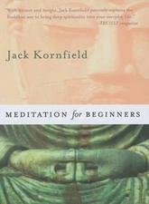 Meditation for Beginners - Paperback By Kornfield Ph.D., Jack - VERY GOOD