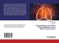 Epidemiology And Public Health Significance Of Bovine Tuberculosis Fanta Desissa