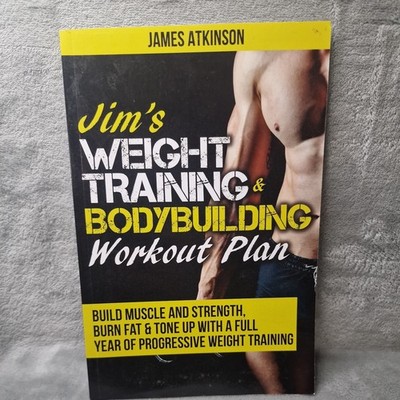 Jim's Weight Training & Bodybuilding Workout Plan: Build muscle and strength A7