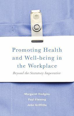 Promoting Health and Well-being in the Workplac. Hodgins, Fleming, Griffiths** - Image 3