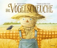 Die Vogelscheuche | Ferry, Beth | Gebunden | 9783855356690