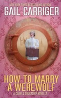 Gail Carriger | How To Marry A Werewolf | Taschenbuch | Englisch (2018)