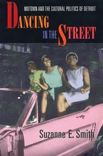 Dancing in the Street: Motown and t..., Smith, Suzanne 