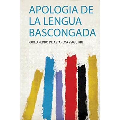 Apologia De La Lengua Bascongada - Spanish Language Trade Paperback NEW Pablo Pe