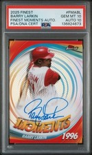 2025 TOPPS FINEST BARRY LARKIN  FINEST MOMENTS AUTO #FMABL PSA 10/10 Reds