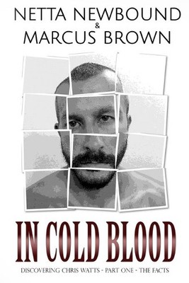 In Cold Blood: Discovering Chris Watt..., Brown, Marcus