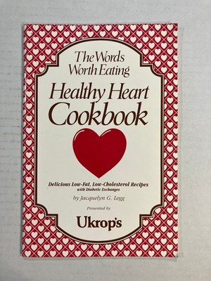 The Words Worth Eating Healthy Heart Cookbook Jacquelyn G. Legg 1991 Ukrop's PB