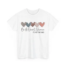 Be A Decent Human It's Not That Hard LGBT Heart Shirt
