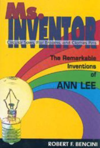 Ms. Inventor : The Remarkable Inventions Os Ann Lee by Robert F ...