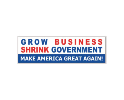 Grow Business Shrink Government Make America Great 3x10 Vinyl Bumper Sticker