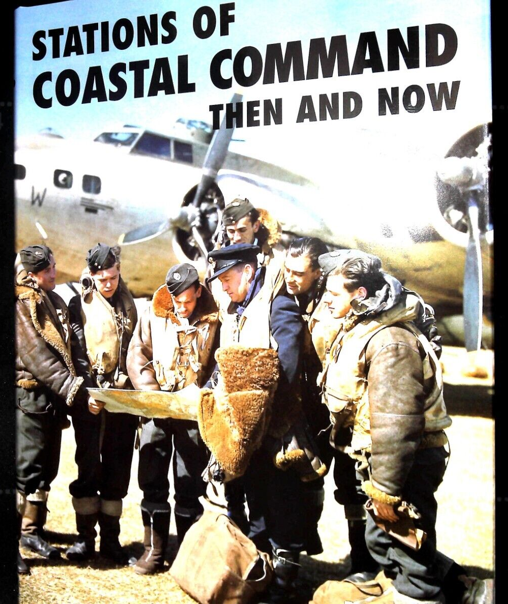 Stations of Coastal Command Then and Now WW2 Book NEW by David Smith Hardcover