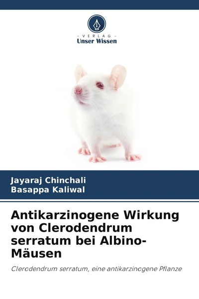 Antikarzinogene Wirkung Von Clerodendrum Serratum Bei Albino-MäUsen Taschenbuch-image