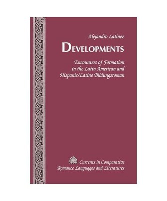 Developments: Encounters of Formation in the Latin American and Hispanic/Latino 