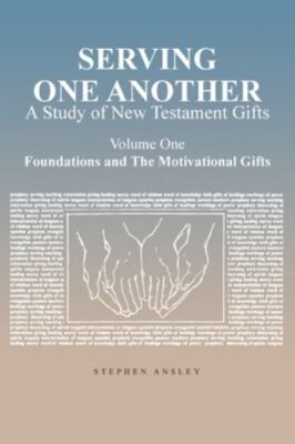 NEW BOOK Serving One Another: A Study of New Testament Gifts