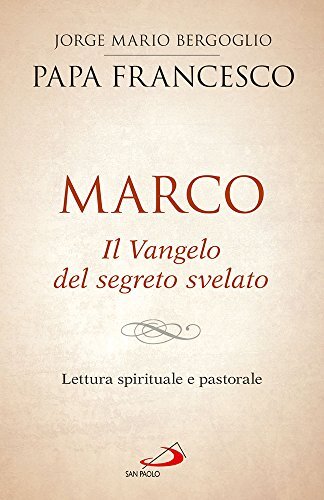 9788892213074 Marco. Il vangelo del segreto svelato. Lettura spi...e e pastorale