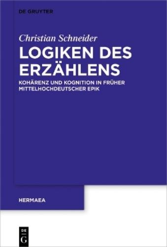 Christian Schneider Logiken des Erzählens (Hardback) Hermaea. Neue Folge