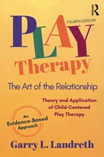 Play Therapy: The Art of the Relationship by Garry L Landreth: New