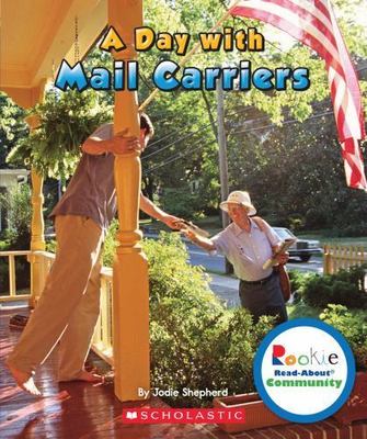 A Day With Mail Carriers (Rookie Read-About Community) Jodie Shephard paperback