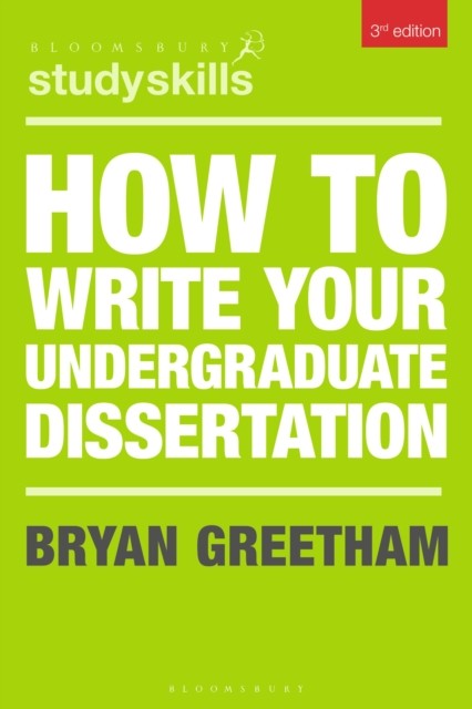 How to Write Your Undergraduate Dissertation by Bryan Greetham PAPERBACK