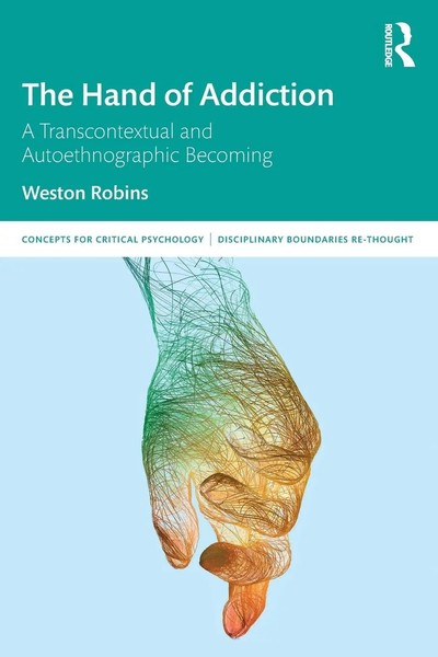 The Hand Of Addiction A Transcontextual And Autoethnographic Becoming Robins-image