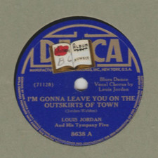 Louis Jordan "I'm Gonna Leave You On The Outskirts Of Town" Decca 78 1946