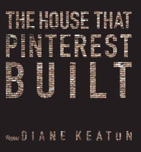 The House That Pinterest Built by Diane Keaton [Hardback]