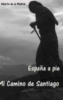 Alberto De La Madrid | EspañA A Pie. Mi Camino De Santiago | Buch | Spanisch