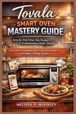 Tovala Smart Oven Mastery Guide: Step-by-Step Setup, Easy Recipes & Troubleshoot