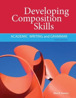 Developing Composition Skills: Academic Writing and Grammar (Developing & Refin