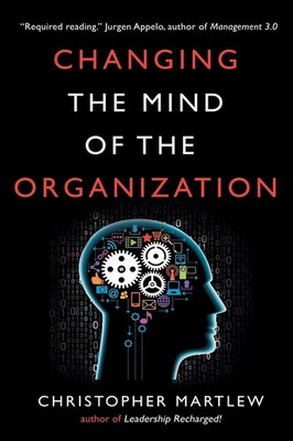 Changing the Mind of the Organization Building Agile Teams Christopher Martlew