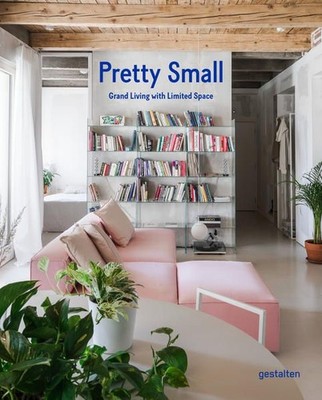 Pretty Small. Grand Living with Limited Space. Sprache: Englisch. Allsop, Laura