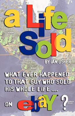 A Life Sold: What ever happened to that guy who sold hi - Paperback NEW Ian Ushe