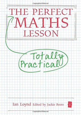 The Perfect Maths Lesson (Perfect Series) (Perfect (Independent Thinking Press))