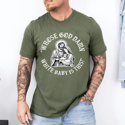 Whose God Damn White Baby is This Funny Christmas T-Shirt