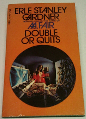 1972 DOUBLE OR QUITS by ERLE STANLEY GARDNER a.a. fair PRESCRIPTION FOR DANGER