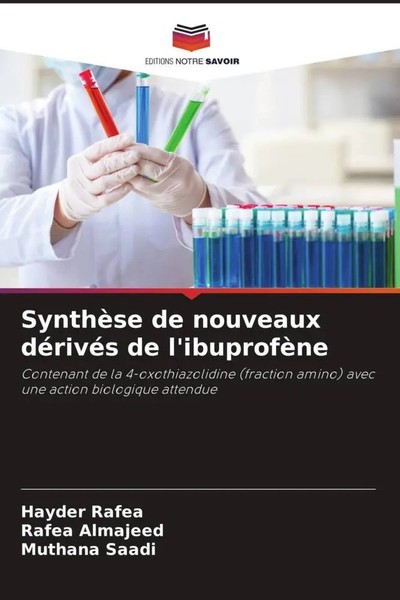 Hayder Rafea (U. A.) | SynthèSe De Nouveaux DéRivéS De L'ibuprofèNe | Buch-image
