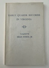 Early Quaker Records in Virginia Compiled By Mile White, Jr
