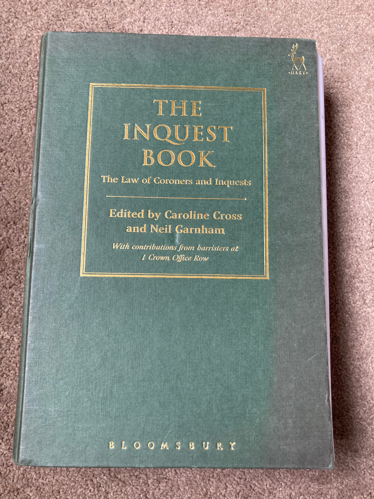 The Inquest Book: The Law of Coroners & Inquests by Caroline Cross, Neil Garnham