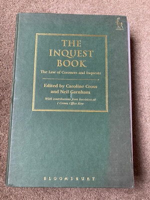 The Inquest Book: The Law of Coroners & Inquests by Caroline Cross, Neil Garnham